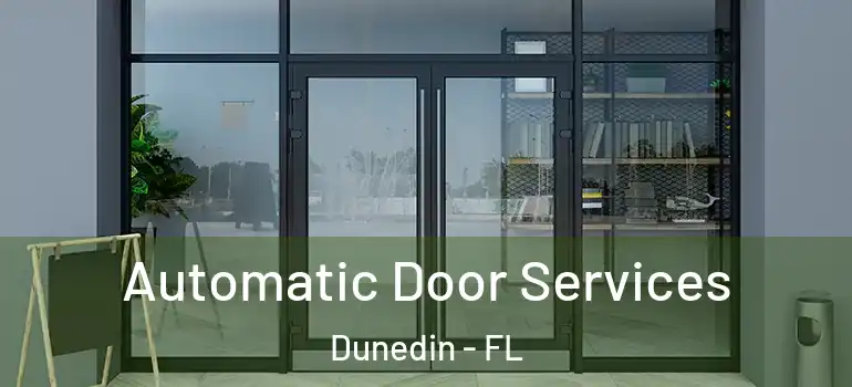  Automatic Door Services Dunedin - FL