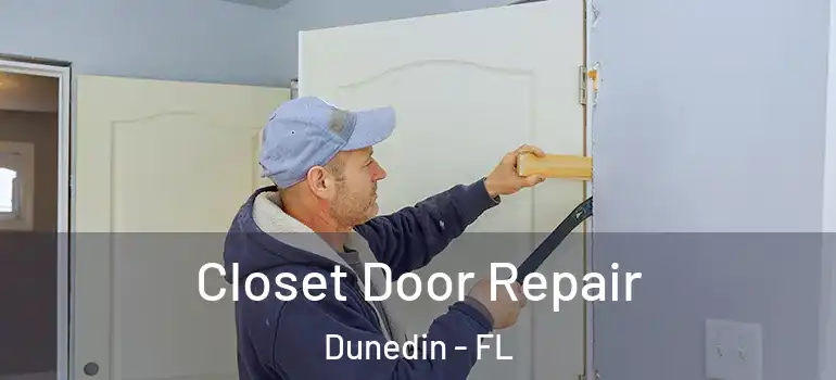 Closet Door Repair Dunedin - FL