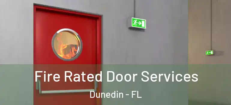 Fire Rated Door Services Dunedin - FL