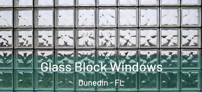  Glass Block Windows Dunedin - FL
