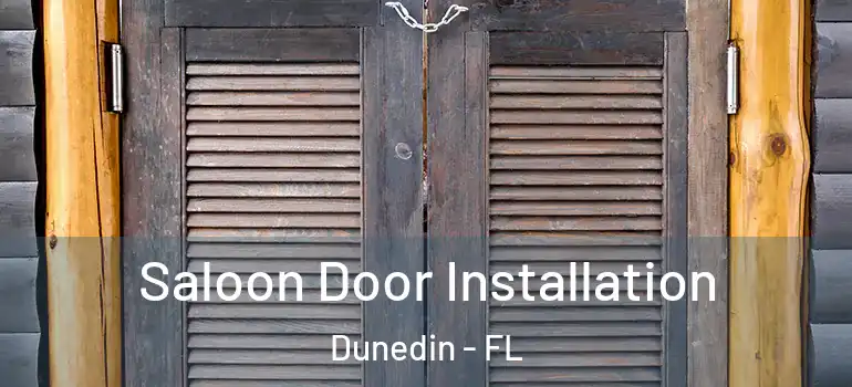  Saloon Door Installation Dunedin - FL